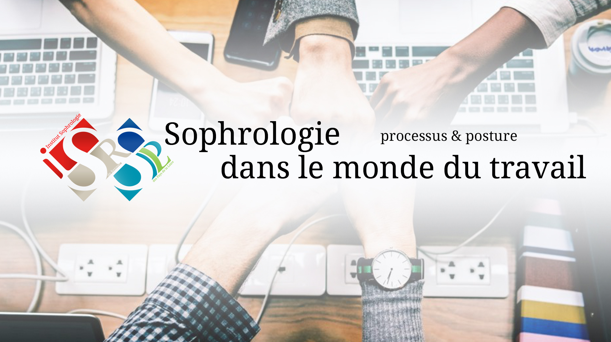 Sophrologie-dans-le-monde-du-travail ISR/ISPL