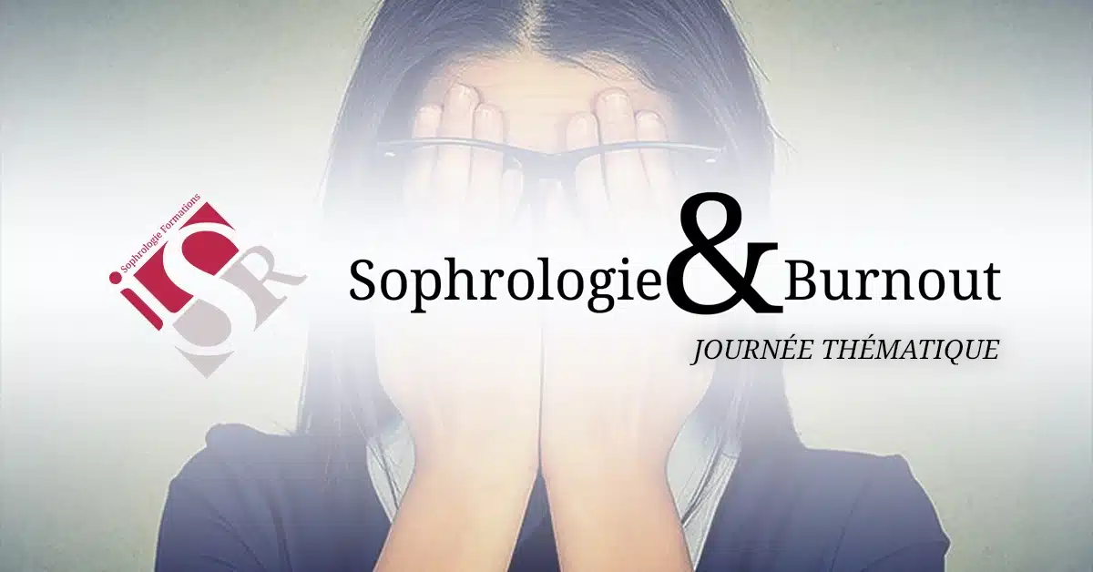 Sophrologie et Burnout Journée thématique Sophrologie et Burnout Journée thématique