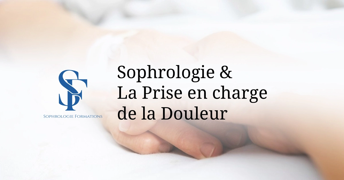 Sophrologie & La Prise en charge de la Douleur