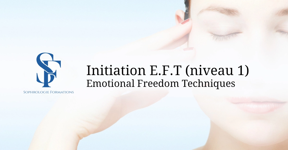 Initiation E.F.T (niveau 1) Emotional Freedom Techniques