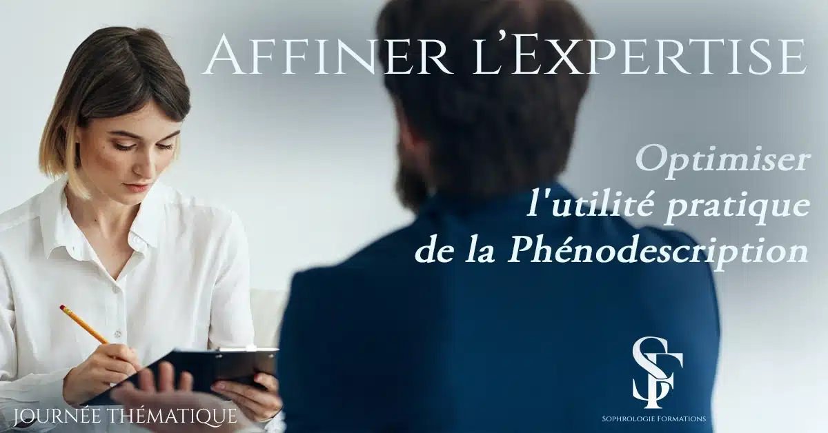Affiner l’Expertise : Optimiser l’utilité pratique de la Phénodescription